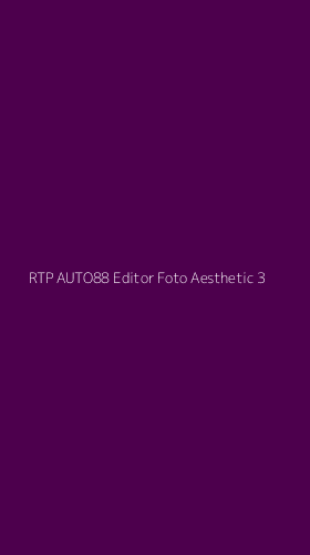 Tampilan Antarmuka Aplikasi Rtp Auto88 Editor Foto Aesthetic - 3