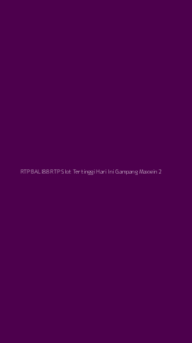 Tampilan Antarmuka Aplikasi Rtp Bali88 Rtp Slot Tertinggi Hari Ini Gampang Maxwin - 2
