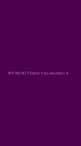 Tampilan Antarmuka Aplikasi Rtp Batik77 Editor Foto Aesthetic - 4