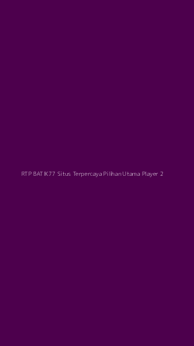 Tampilan Antarmuka Aplikasi Rtp Batik77 Situs Terpercaya Pilihan Utama Player - 2