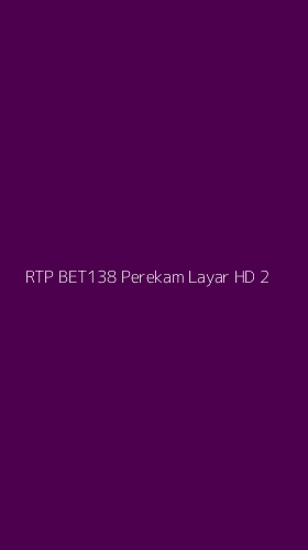 Tampilan Antarmuka Aplikasi Rtp Bet138 Perekam Layar Hd - 2