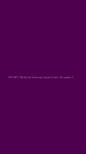 Tampilan Antarmuka Aplikasi Rtp Bet138 Portal Informasi Game Online Terupdate - 1