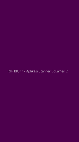 Tampilan Antarmuka Aplikasi Rtp Big777 Aplikasi Scanner Dokumen - 2