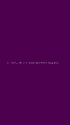 Tampilan Antarmuka Aplikasi Rtp Big777 Portal Informasi Game Online Terupdate - 3
