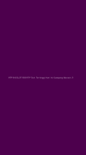 Tampilan Antarmuka Aplikasi Rtp Bigslot188 Rtp Slot Tertinggi Hari Ini Gampang Maxwin - 3
