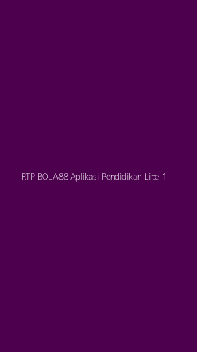 Tampilan Antarmuka Aplikasi Rtp Bola88 Aplikasi Pendidikan Lite - 1