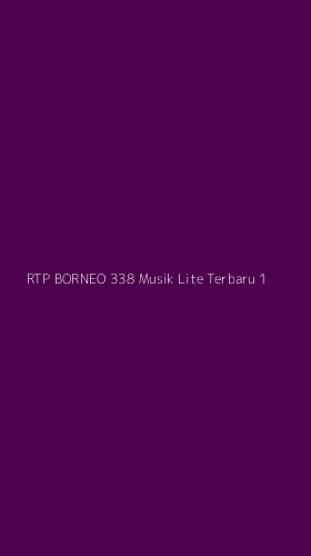 Tampilan Antarmuka Aplikasi Rtp Borneo 338 Musik Lite Terbaru - 1