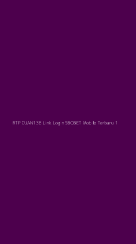 Tampilan Antarmuka Aplikasi Rtp Cuan138 Link Login Sbobet Mobile Terbaru - 1