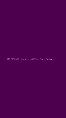 Tampilan Antarmuka Aplikasi Rtp Dewa99 Link Alternatif Slot Gacor Terbaru - 1