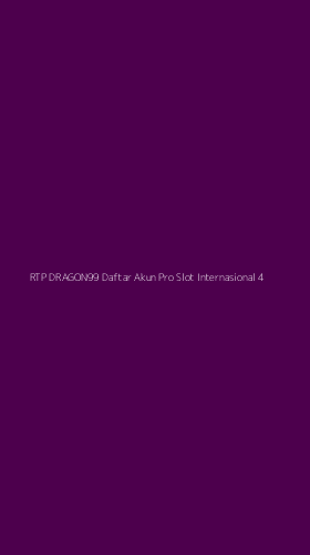 Tampilan Antarmuka Aplikasi Rtp Dragon99 Daftar Akun Pro Slot Internasional - 4