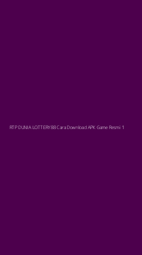 Tampilan Antarmuka Aplikasi Rtp Dunia Lottery88 Cara Download Apk Game Resmi - 1