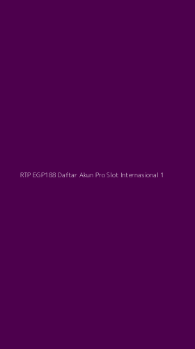 Tampilan Antarmuka Aplikasi Rtp Egp188 Daftar Akun Pro Slot Internasional - 1