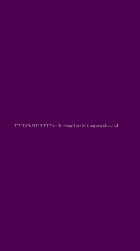 Tampilan Antarmuka Aplikasi Rtp Epicwin138 Rtp Slot Tertinggi Hari Ini Gampang Maxwin - 4