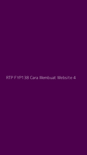 Tampilan Antarmuka Aplikasi Rtp Fyp138 Cara Membuat Website - 4