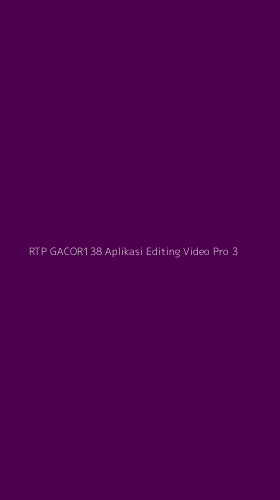 Tampilan Antarmuka Aplikasi Rtp Gacor138 Aplikasi Editing Video Pro - 3