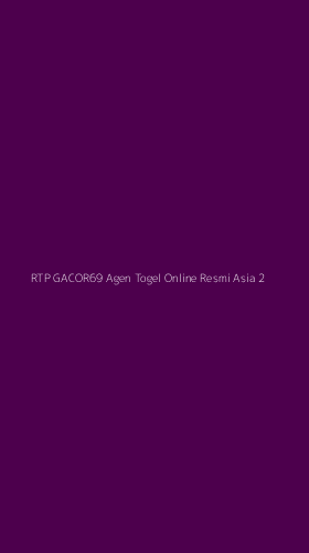 Tampilan Antarmuka Aplikasi Rtp Gacor69 Agen Togel Online Resmi Asia - 2