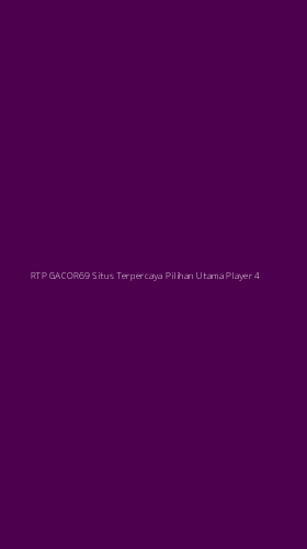 Tampilan Antarmuka Aplikasi Rtp Gacor69 Situs Terpercaya Pilihan Utama Player - 4