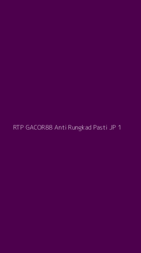 Tampilan Antarmuka Aplikasi Rtp Gacor88 Anti Rungkad Pasti Jp - 1