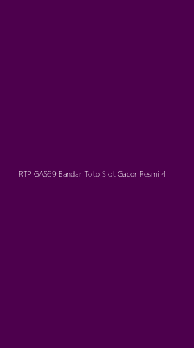 Tampilan Antarmuka Aplikasi Rtp Gas69 Bandar Toto Slot Gacor Resmi - 4