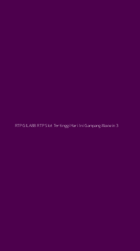 Tampilan Antarmuka Aplikasi Rtp Gila88 Rtp Slot Tertinggi Hari Ini Gampang Maxwin - 3