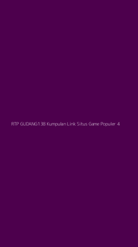 Tampilan Antarmuka Aplikasi Rtp Gudang138 Kumpulan Link Situs Game Populer - 4