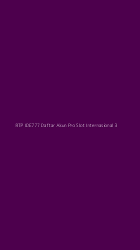 Tampilan Antarmuka Aplikasi Rtp Ide777 Daftar Akun Pro Slot Internasional - 3