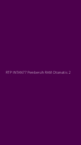 Tampilan Antarmuka Aplikasi Rtp Intan77 Pembersih Ram Otomatis - 2