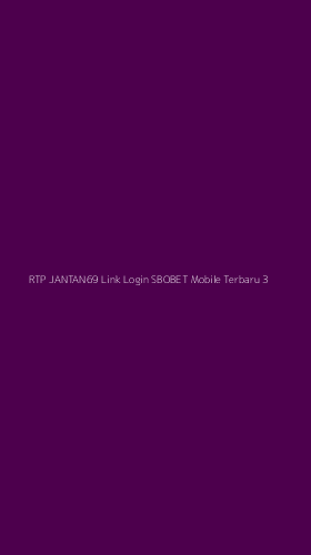 Tampilan Antarmuka Aplikasi Rtp Jantan69 Link Login Sbobet Mobile Terbaru - 3