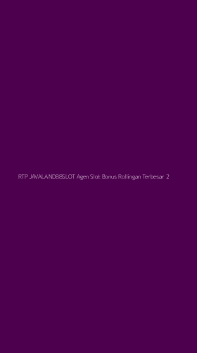 Tampilan Antarmuka Aplikasi Rtp Javaland88slot Agen Slot Bonus Rollingan Terbesar - 2