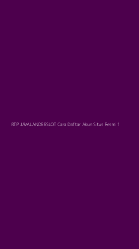 Tampilan Antarmuka Aplikasi Rtp Javaland88slot Cara Daftar Akun Situs Resmi - 1
