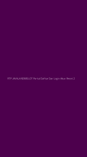 Tampilan Antarmuka Aplikasi Rtp Javaland88slot Portal Daftar Dan Login Akun Resmi - 2