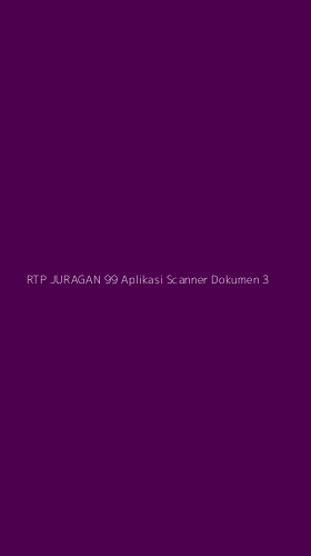 Tampilan Antarmuka Aplikasi Rtp Juragan 99 Aplikasi Scanner Dokumen - 3