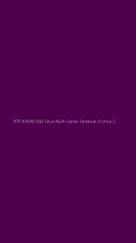 Tampilan Antarmuka Aplikasi Rtp Kapas168 Situs Multi Game Terbesar Di Asia - 2