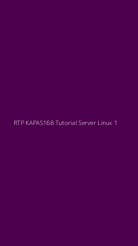Tampilan Antarmuka Aplikasi Rtp Kapas168 Tutorial Server Linux - 1