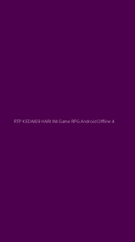 Tampilan Antarmuka Aplikasi Rtp Kedai69 Hari Ini Game Rpg Android Offline - 4