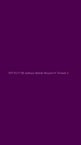 Tampilan Antarmuka Aplikasi Rtp Kuy138 Aplikasi Mobile Responsif Terbaik - 3