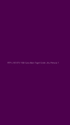 Tampilan Antarmuka Aplikasi Rtp Live Btv 168 Cara Main Togel Colok Jitu Pemula - 1