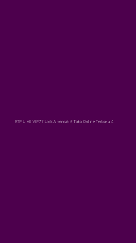 Tampilan Antarmuka Aplikasi Rtp Live Vip77 Link Alternatif Toto Online Terbaru - 4