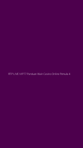Tampilan Antarmuka Aplikasi Rtp Live Vip77 Panduan Main Casino Online Pemula - 4
