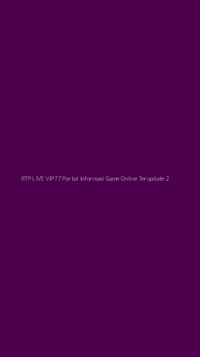 Tampilan Antarmuka Aplikasi Rtp Live Vip77 Portal Informasi Game Online Terupdate - 2