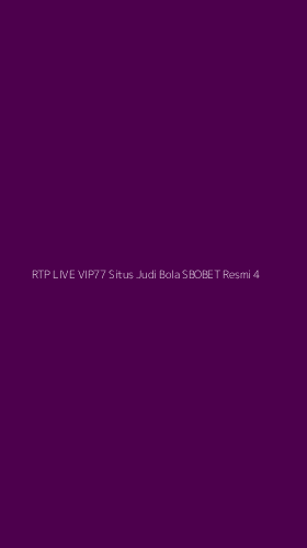 Tampilan Antarmuka Aplikasi Rtp Live Vip77 Situs Judi Bola Sbobet Resmi - 4