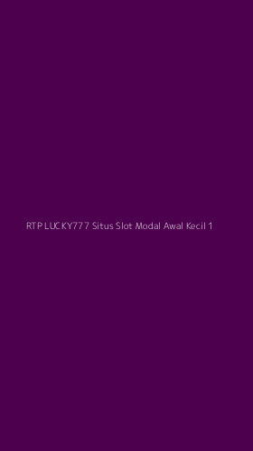 Tampilan Antarmuka Aplikasi Rtp Lucky777 Situs Slot Modal Awal Kecil - 1