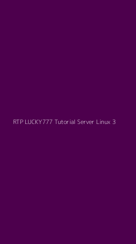 Tampilan Antarmuka Aplikasi Rtp Lucky777 Tutorial Server Linux - 3