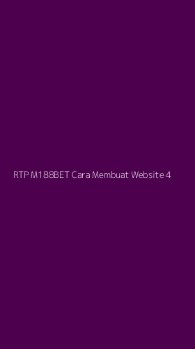 Tampilan Antarmuka Aplikasi Rtp M188bet Cara Membuat Website - 4