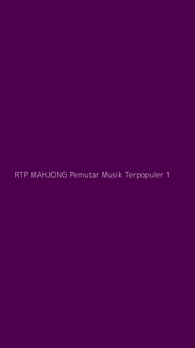 Tampilan Antarmuka Aplikasi Rtp Mahjong Pemutar Musik Terpopuler - 1