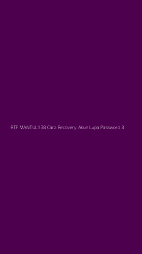 Tampilan Antarmuka Aplikasi Rtp Mantul138 Cara Recovery Akun Lupa Password - 3