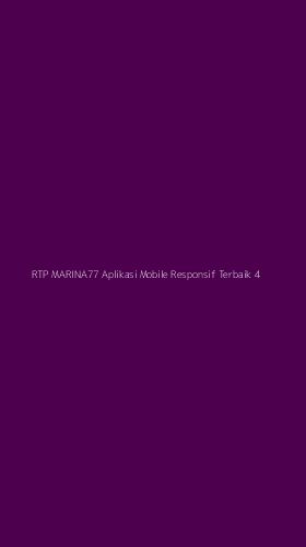 Tampilan Antarmuka Aplikasi Rtp Marina77 Aplikasi Mobile Responsif Terbaik - 4