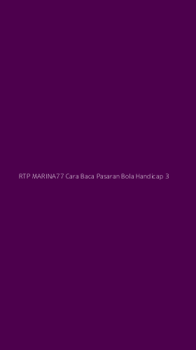 Tampilan Antarmuka Aplikasi Rtp Marina77 Cara Baca Pasaran Bola Handicap - 3