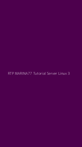 Tampilan Antarmuka Aplikasi Rtp Marina77 Tutorial Server Linux - 3