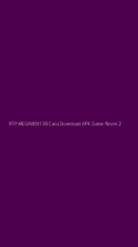 Tampilan Antarmuka Aplikasi Rtp Megawin138 Cara Download Apk Game Resmi - 2
